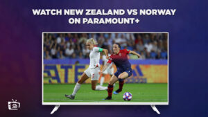 How to Watch New Zealand vs Norway in USA on Paramount Plus (Fifa Women’s World Cup 2023)