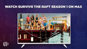 How to Watch Survive the Raft Season 1 in Australia on Max