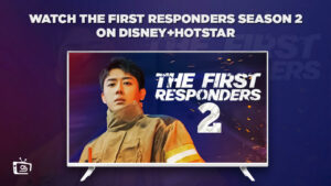Watch The First Responders Season 2 in UK on Hotstar [Latest Guide]