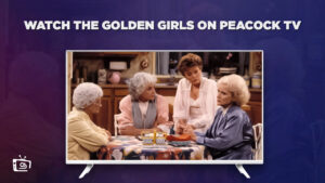 How to Watch The Golden Girls in Italy on Peacock [Quick Guide]