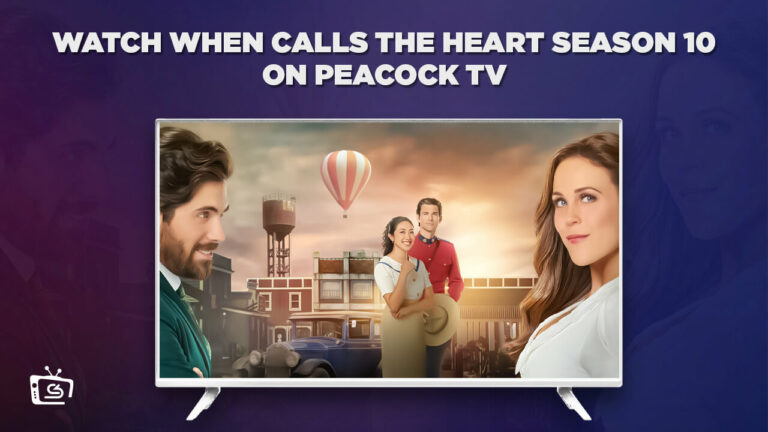 When Calls the Heart season 10 on PeacockTV - CS