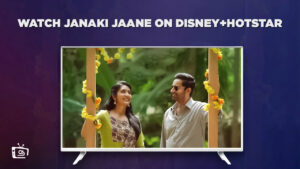 How To Watch Janaki Jaane in UK On Hotstar? [Latest Updated]