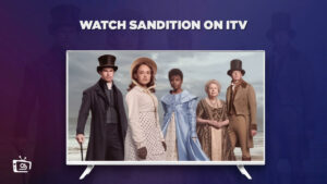 Comment regarder Sanditon in France sur ITV (Guide complet)