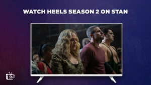 How To Watch Heels Season 2 in Singapore On Stan?