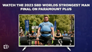 How to Watch The 2023 SBD Worlds Strongest Man Final Outside USA
