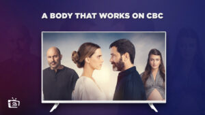 Watch A Body That Works in UK on CBC