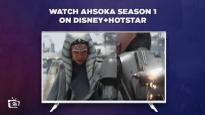 Watch Ahsoka Season 1 in UK on Hotstar [Latest]