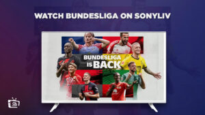Watch Bundesliga in UK On SonyLiv