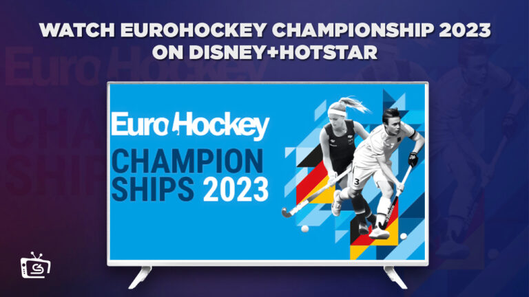 Watch-EuroHockey-Championship-2023-From Anywhere-on-Hotstar