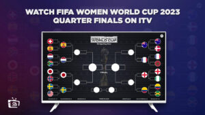 Come guardare in diretta le partite dei quarti di finale della Coppa del Mondo FIFA Femminile 2023 in Italia Su ITV [Streaming online gratuito]