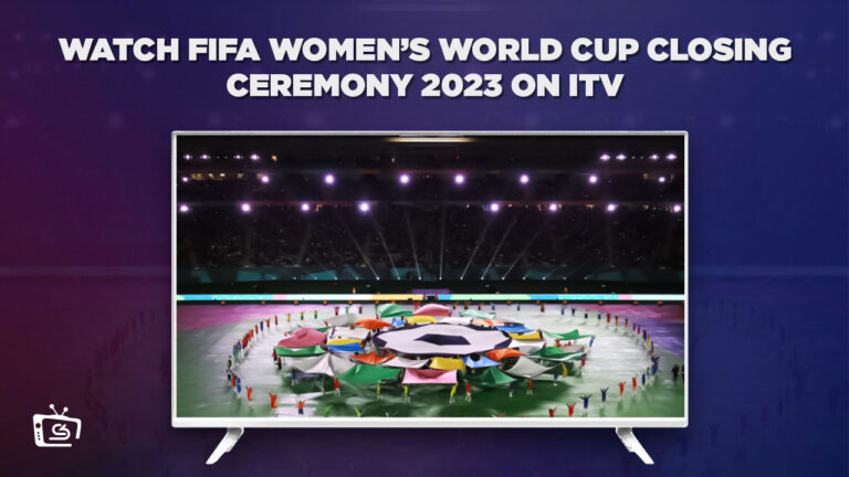 How-to-Watch-FIFA-Womens-World-Cup-Closing-Ceremony-2023-Outside-UK-On-ITV-[Online-Free]
