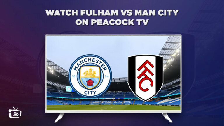 watch-fulham-vs-man-city-live-from-anywhere-on-peacock