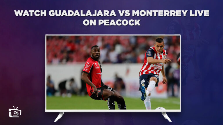Watch-Guadalajara-vs-Monterrey-Live-in-in-South Korea-on-Peacock-TV