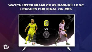 Regardez Inter Miami vs Nashville Leagues Cup Final 2023 in France Sur CBS Sports