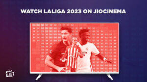 How to Watch LaLiga 2023 Live in Netherlands on JioCinema [Free Livestream]