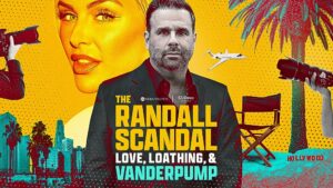 Watch The Randall Scandal Love Loathing and Vanderpump Outside Canada On Disney Plus