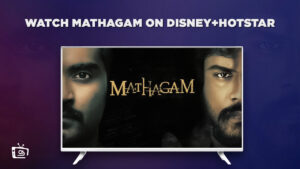 Watch Mathagam Outside India on Hotstar in 2023 [Pro Guide]