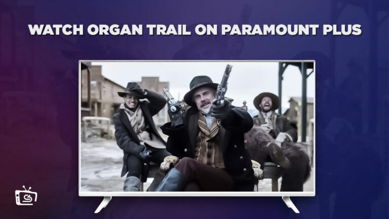 Watch-Organ-Trail-in-Canada-on-Paramount-Plus