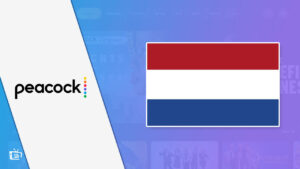 Peacock TV in Netherlands: How to Watch It [Buffer free] in March 2024