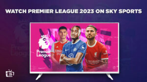 Watch Premier League 2023 in USA on Sky Sports