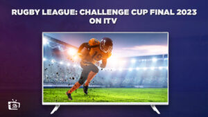 Wie man Rugby League: Challenge Cup Final 2023 Live anschaut in Deutschland Auf ITV