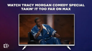 How To Watch Tracy Morgan Comedy Special Takin’ It Too Far in Australia