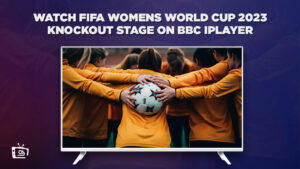 How to Watch FIFA Women’s World Cup 2023 Knockout Stage in Canada on BBC iPlayer