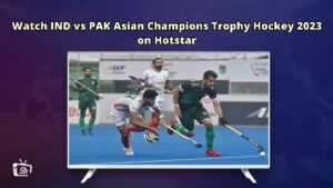 Watch IND vs PAK Asian Champions Trophy Hockey 2023 Outside India on Hotstar [Free Guide]