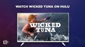 Wie man Wicked Tuna anschaut in   Deutschland Auf Hulu [Einfache Methoden 2023]