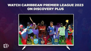 How To Watch Caribbean Premier League 2023 Live in Australia On Discovery Plus? [Easy Guide]