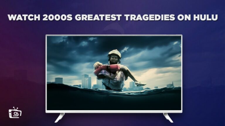 watch-2000s-greatest-tragedies-outside-USA-on-hulu