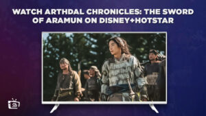 How to Watch Arthdal Chronicles: The Sword of Aramun in UK on Hotstar [Pro Guide]