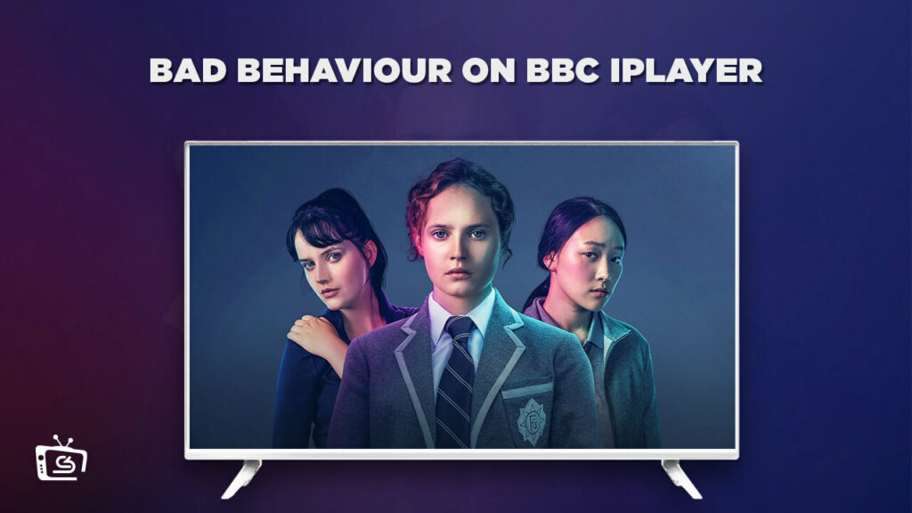 How to Watch Bad Behaviour Outside UK on BBC iPlayer