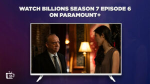 How to Watch Billions Season 7 Episode 6 outside Australia on Paramount Plus