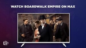 How To Watch Boardwalk Empire in Australia On Max