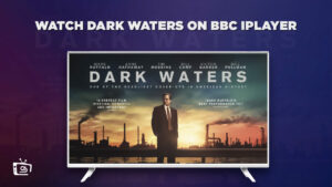 How to Watch Dark Waters in South Korea On BBC iPlayer