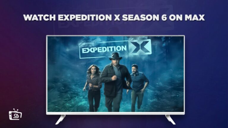 watch-Expedition-X-season-6-outside-USA-on-max