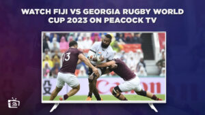 How to Watch Fiji vs Georgia Rugby World Cup 2023 outside USA on Peacock [30 Sept Live]