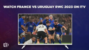 Wie man Frankreich gegen Uruguay RWC 2023 anschaut in Deutschland Auf ITV [Kostenloses Streaming]