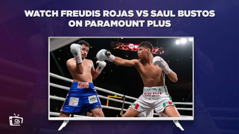 Watch-Freudis-Rojas-vs-Saul-Bustos-in-UK-on Paramount Plus
