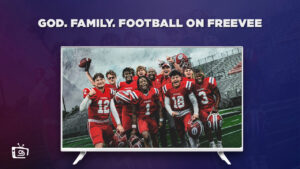 Watch God. Family. Football. Outside USA on Freevee
