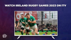 Wie man die Irland Rugby-Spiele 2023 anschaut in Deutschland Auf ITV [Holen Sie sich einen Live-Stream]
