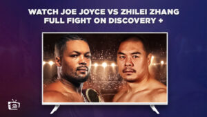 How To Watch Joe Joyce vs Zhilei Zhang in South Korea on Discovery Plus?