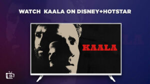 How to Watch Kaala in France on Hotstar – [Latest Guide]