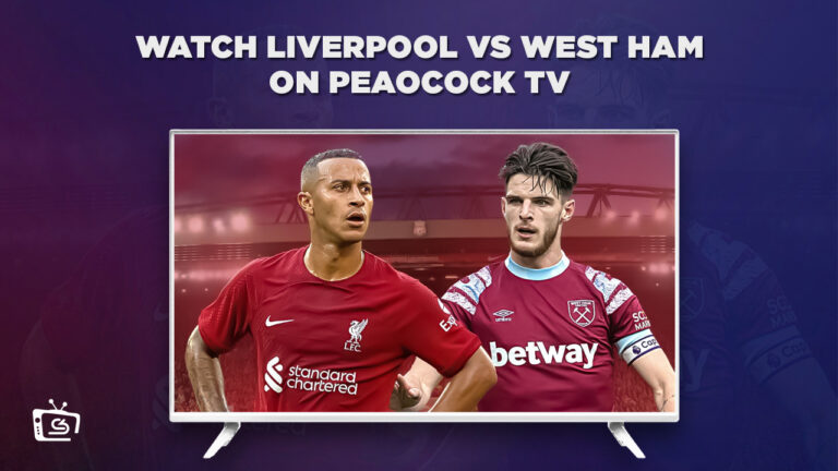Watch-Liverpool-vs-West-Ham-in-UAE-on-Peacock