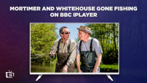 Wie man Mortimer und Whitehouse Gone Fishing anschaut in Deutschland Auf BBC iPlayer