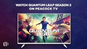 Come guardare la stagione 2 di Quantum Leap in Italia su Peacock [Facilmente]