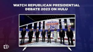 How to Watch Republican Presidential Debate 2023 outside USA on Hulu – Free & Paid Methods
