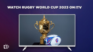 Comment regarder le streaming en direct de la Coupe du Monde de Rugby 2023 en France Sur ITV [Guide Premium]