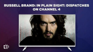 Watch Russell Brand: In Plain Sight: Dispatches in USA on Channel 4